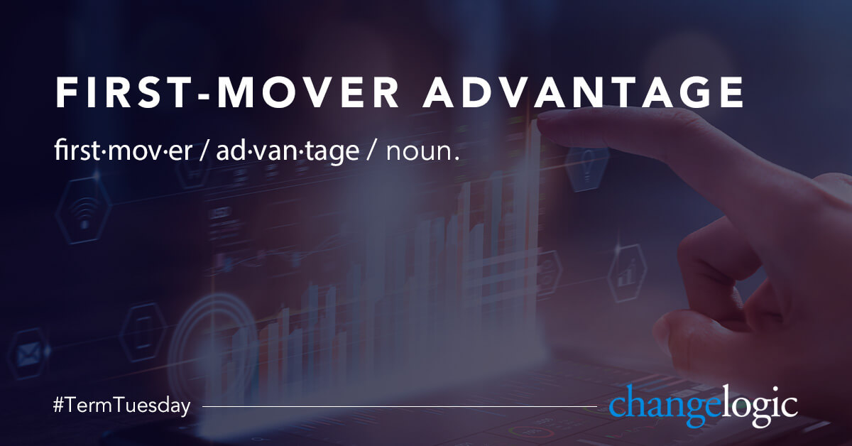 FIRSTMOVER ADVANTAGE Change Logic
